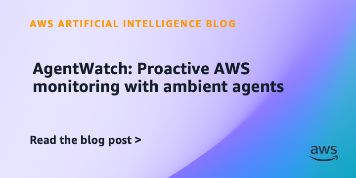 AWS AgentWatch brings ambient monitoring to DevOps | VFF - The signal ...